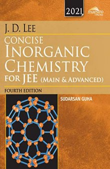 J.D. Lee Concise Inorganic Chemistry, for JEE Main and Advanced,2021