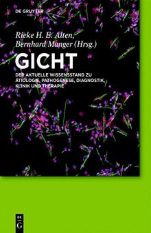 Gicht: Der Aktuelle Wissensstand Zu Ätiologie, Pathogenese, Diagnostik, Klinik Und Therapie (German Edition)