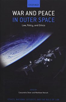 War and Peace in Outer Space: Law, Policy, and Ethics