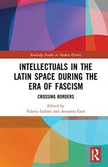 Intellectuals in the Latin Space during the Era of Fascism: Crossing Borders