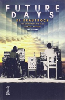 Future Days. El Krautock y la construcción de la alemania moderna