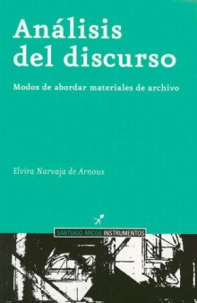 Analisis del Discurso: Modos de Abordar Materiales de Archivo (Santiago Arcos Instrumentos) (Spanish Edition)
