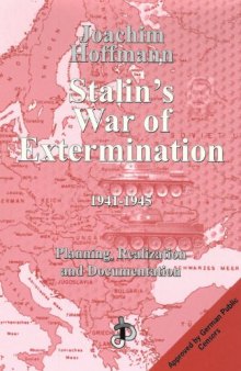 Stalin's War of Extermination, 1941-1945: Planning, Realization and Documentation
