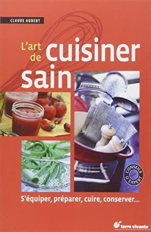 L'art de cuisiner sain (Conseils d'expert) (French Edition)
