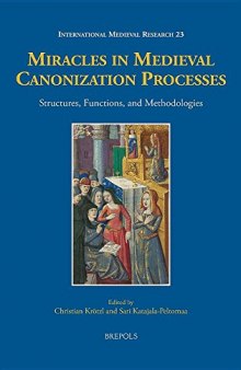 Miracles in Medieval Canonization Processes: Structures, Functions, and Methodologies