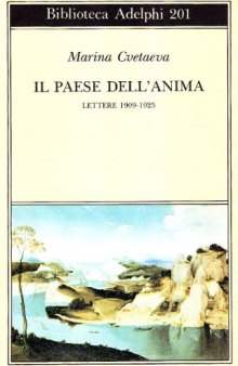 Il paese dell'anima. Lettere (1909-1925)