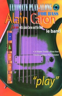 Ultimate Play-Along for Bass: Jam With Alain Caron and His Band/