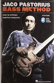 Jaco Pastorius Bass Method Lessons, Tips, and Techniques from His Private Teaching Archives Bk/Online Audio