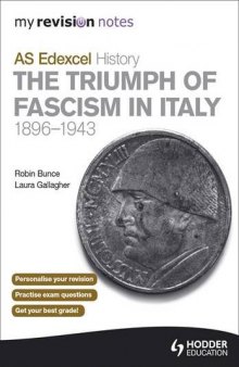 My Revision Notes Edexcel AS History: The Triumph of Fascism in Italy, 1896-1943