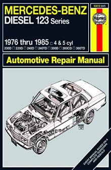 Mercedes-Benz Diesel 123 Series: 1976 thru 1985: 4 and 5 cylinder (Haynes Repair Manual)