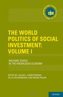 The World Politics of Social Investment, Volume I: Welfare States in the Knowledge Economy