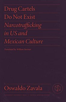 Drug Cartels Do Not Exist: Narcotrafficking in US and Mexican Culture