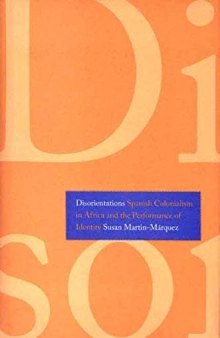 Disorientations: Spanish Colonialism in Africa and the Performance of Identity