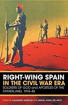 Right-Wing Spain in the Civil War Era: Soldiers of God and Apostles of the Fatherland, 1914-45