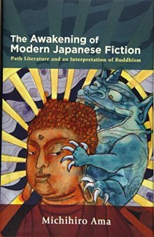 The Awakening of Modern Japanese Fiction: Path Literature and an Interpretation of Buddhism