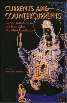 Currents and Countercurrents: Korean Influences on the East Asian Buddhist Traditions