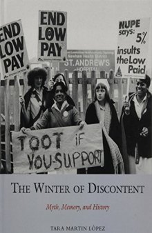 The Winter of Discontent: Myth, Memory, and History (Studies in Labour History LUP)