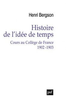 Histoire de l'idée de temps: Cours au Collège de France 1902-1903