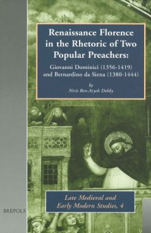 Renaissance Florence in the Rhetoric of Two Popular Preachers: Giovanni Dominici (1356-1419) and Bernardino da Siena (1380-1444)