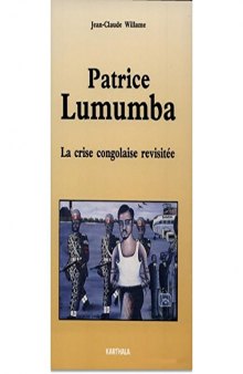 Patrice Lumumba: la crise congolaise revisitée