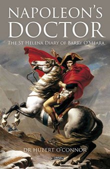 Napoleon's Doctor: The St Helena Diary of Barry O’Meara