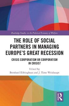 The Role of Social Partners in Managing Europe's Great Recession: Crisis Corporatism or Corporatism in Crisis?