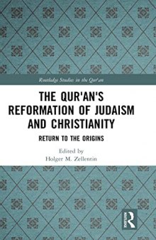 The Qur'an's Reformation of Judaism and Christianity: Return to the Origins