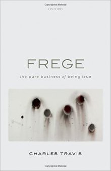 Frege: The Pure Business of Being True