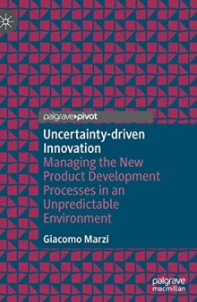 Uncertainty-driven Innovation: Managing the New Product Development Processes in an Unpredictable Environment