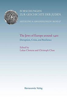 The Jews of Europe around 1400. Disruption, Crisis, and Resilience