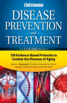 Life Extension Foundation : Disease Prevention & Treatment 5th Edition  ( The Life Extension Foundation's disease prevention and treatment : scientific protocols that integrate mainstream and alternative medicine )