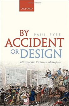 By Accident or Design: Writing the Victorian Metropolis