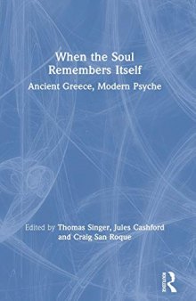 When the Soul Remembers Itself: Ancient Greece, Modern Psyche