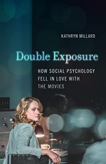 Double Exposure: How Social Psychology Fell in Love with the Movies