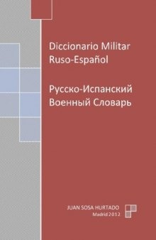 Diccionario Militar Ruso-Espanol / Russian-Spanish Military Dictionary