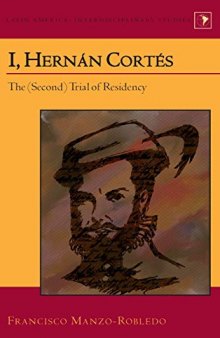 I, Hernán Cortés: The (Second) Trial of Residency (Latin America)
