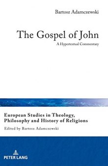 The Gospel of John: A Hypertextual Commentary (European Studies in Theology, Philosophy and History of Religions)