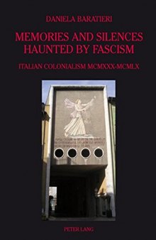 Memories and Silences Haunted by Fascism: Italian Colonialism MCMXXX-MCMLX