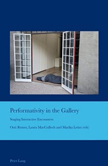 Performativity in the Gallery: Staging Interactive Encounters (Cultural Interactions: Studies in the Relationship between the Arts)