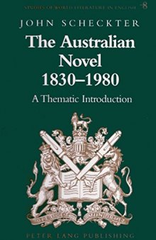 The Australian Novel 1830-1980: A Thematic Introduction (Studies of World Literature in English)