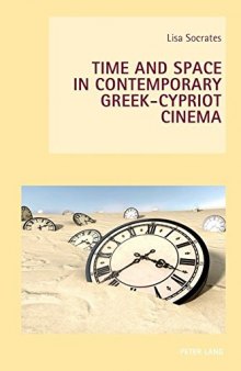 Time and Space in Contemporary Greek-Cypriot Cinema (New Studies in European Cinema)