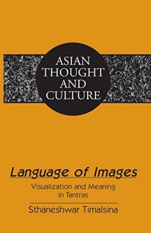 Language of Images: Visualization and Meaning in Tantras (Asian Thought and Culture)