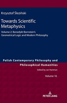 Towards Scientific Metaphysics, Volume 2: Benedykt Bornstein’s Geometrical Logic and Modern Philosophy (Polish Contemporary Philosophy and Philosophical Humanities)