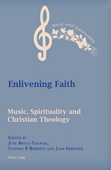 Enlivening Faith: Music, Spirituality and Christian Theology (Music and Spirituality)