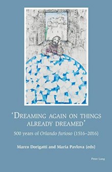 «Dreaming again on things already dreamed»: 500 Years of Orlando Furioso (1516–2016)