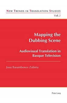 Mapping the Dubbing Scene: Audiovisual Translation in Basque Television (New Trends in Translation Studies)