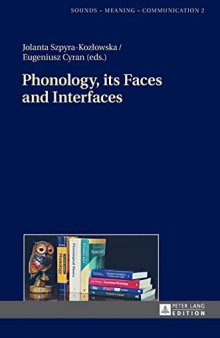 Phonology, its Faces and Interfaces (Sounds – Meaning – Communication)
