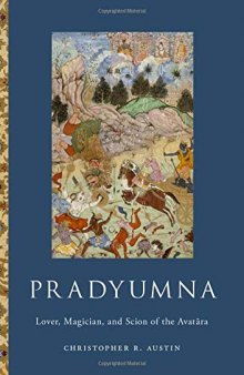 Pradyumna: Lover, Magician, and Scion of the Avatara