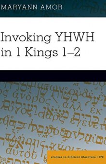 Invoking YHWH in 1 Kings 1–2 (Studies in Biblical Literature)