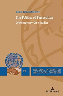 The Politics of Persecution: Contemporary Case Studies (Regional Integration and Social Cohesion)